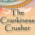 Crankiness Crusher